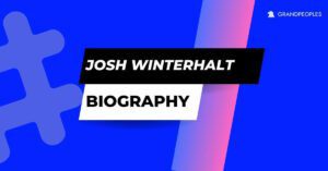 Josh Winterhalt Wiki, Age, Wife, Net Worth, Biography, and More